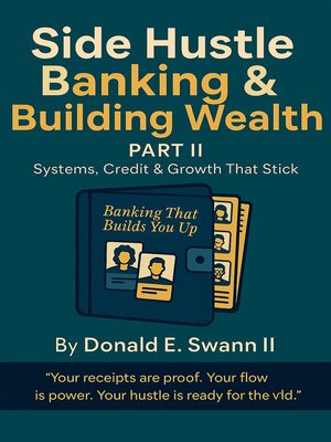 cover image of Side Hustle Banking & Building Wealth Part II